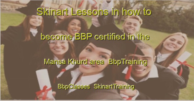 Skinart Lessons in how to become BBP certified in the Mansa Khurd area | BbpTraining | BbpClasses | SkinartTraining-India