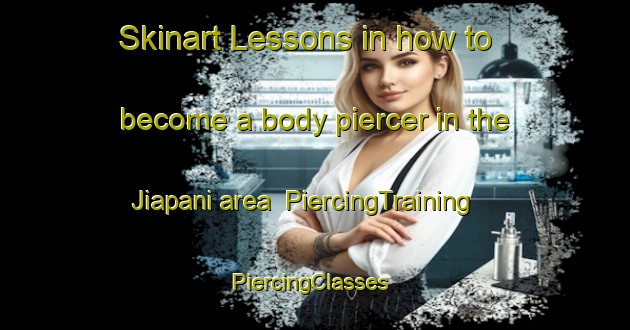 Skinart Lessons in how to become a body piercer in the Jiapani area | PiercingTraining | PiercingClasses | SkinartTraining-India