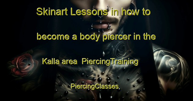 Skinart Lessons in how to become a body piercer in the Kalla area | PiercingTraining | PiercingClasses | SkinartTraining-India