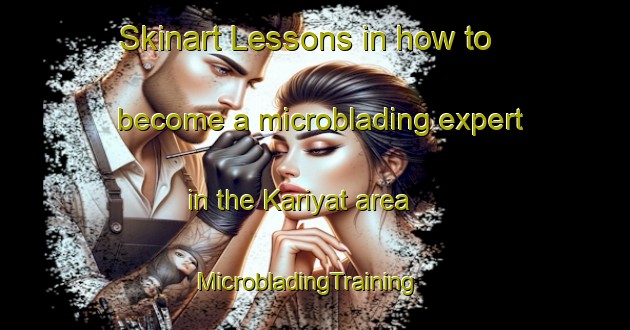 Skinart Lessons in how to become a microblading expert in the Kariyat area | MicrobladingTraining | MicrobladingClasses | SkinartTraining-India