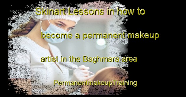 Skinart Lessons in how to become a permanent makeup artist in the Baghmara area | PermanentmakeupTraining | PermanentmakeupClasses | SkinartTraining-India