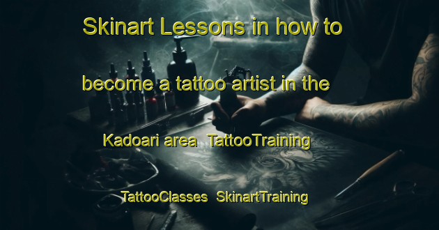 Skinart Lessons in how to become a tattoo artist in the Kadoari area | TattooTraining | TattooClasses | SkinartTraining-India