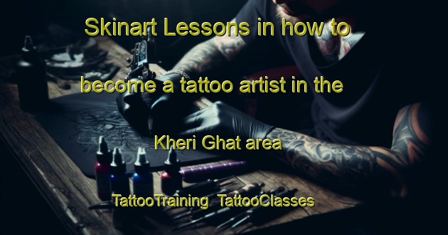 Skinart Lessons in how to become a tattoo artist in the Kheri Ghat area | TattooTraining | TattooClasses | SkinartTraining-India