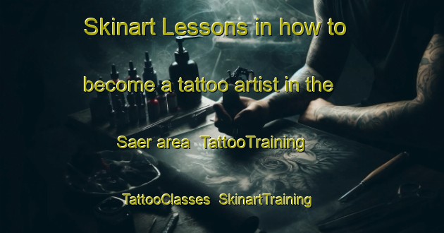 Skinart Lessons in how to become a tattoo artist in the Saer area | TattooTraining | TattooClasses | SkinartTraining-India