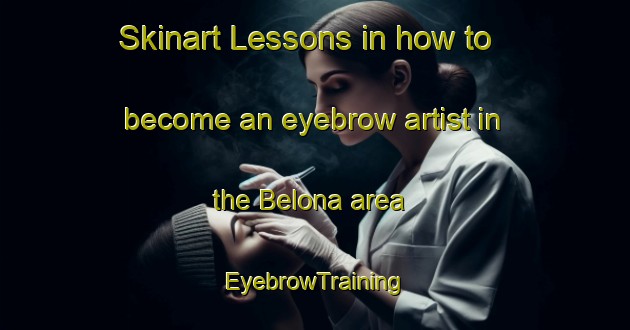 Skinart Lessons in how to become an eyebrow artist in the Belona area | EyebrowTraining | EyebrowClasses | SkinartTraining-India