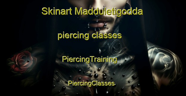 Skinart Madduletigodda piercing classes | PiercingTraining | PiercingClasses | SkinartTraining-India
