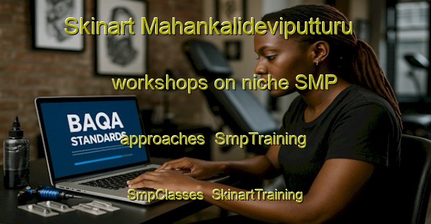 Skinart Mahankalideviputturu workshops on niche SMP approaches | SmpTraining | SmpClasses | SkinartTraining-India