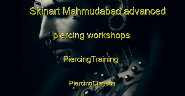 Skinart Mahmudabad advanced piercing workshops | #PiercingTraining #PiercingClasses #SkinartTraining-India