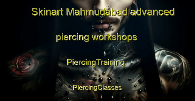 Skinart Mahmudabad advanced piercing workshops | #PiercingTraining #PiercingClasses #SkinartTraining-India