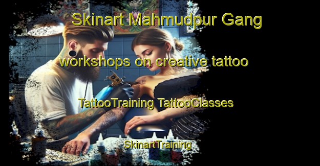 Skinart Mahmudpur Gang workshops on creative tattoo | #TattooTraining #TattooClasses #SkinartTraining-India