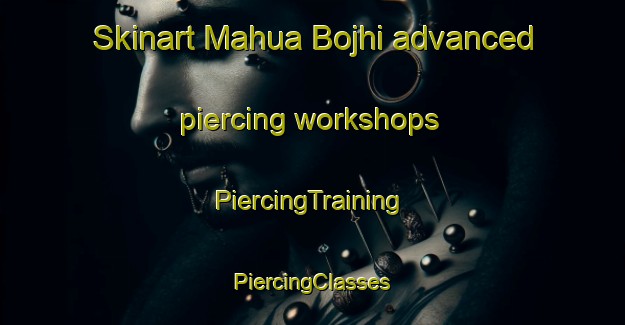 Skinart Mahua Bojhi advanced piercing workshops | #PiercingTraining #PiercingClasses #SkinartTraining-India