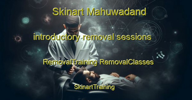 Skinart Mahuwadand introductory removal sessions | #RemovalTraining #RemovalClasses #SkinartTraining-India