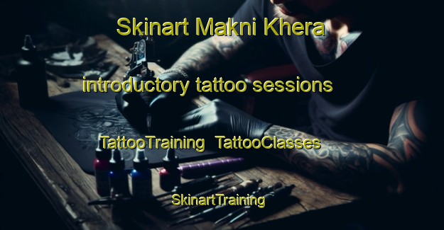 Skinart Makni Khera introductory tattoo sessions | TattooTraining | TattooClasses | SkinartTraining-India