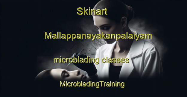 Skinart Mallappanayakanpalaiyam microblading classes | #MicrobladingTraining #MicrobladingClasses #SkinartTraining-India