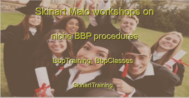 Skinart Malo workshops on niche BBP procedures | BbpTraining | BbpClasses | SkinartTraining-India
