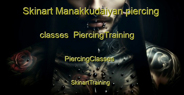 Skinart Manakkudaiyan piercing classes | PiercingTraining | PiercingClasses | SkinartTraining-India