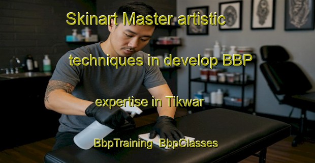 Skinart Master artistic techniques in develop BBP expertise in Tikwar | BbpTraining | BbpClasses | SkinartTraining-India