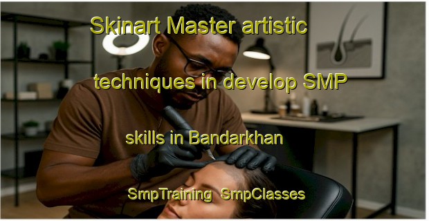 Skinart Master artistic techniques in develop SMP skills in Bandarkhan | SmpTraining | SmpClasses | SkinartTraining-India
