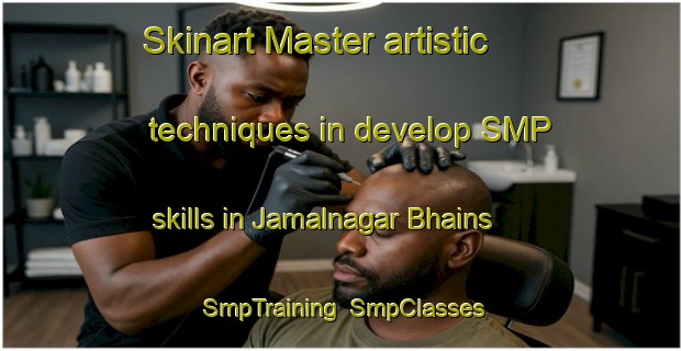 Skinart Master artistic techniques in develop SMP skills in Jamalnagar Bhains | SmpTraining | SmpClasses | SkinartTraining-India