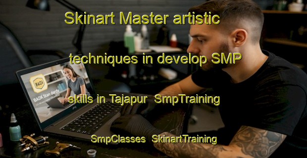 Skinart Master artistic techniques in develop SMP skills in Tajapur | SmpTraining | SmpClasses | SkinartTraining-India