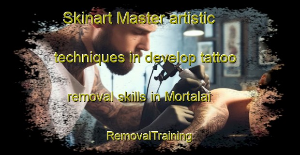 Skinart Master artistic techniques in develop tattoo removal skills in Mortalai | RemovalTraining | RemovalClasses | SkinartTraining-India