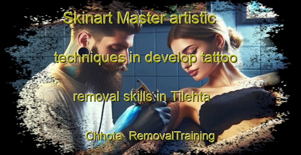 Skinart Master artistic techniques in develop tattoo removal skills in Tilehta Chhota | RemovalTraining | RemovalClasses | SkinartTraining-India