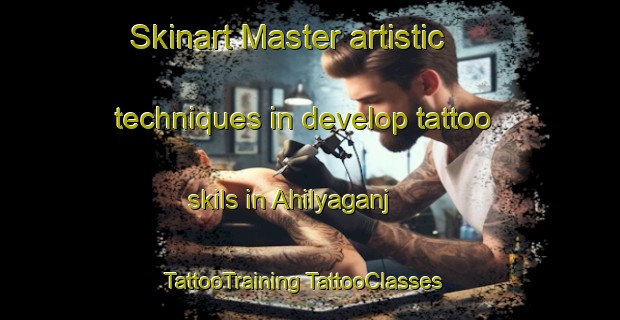 Skinart Master artistic techniques in develop tattoo skils in Ahilyaganj | #TattooTraining #TattooClasses #SkinartTraining-India