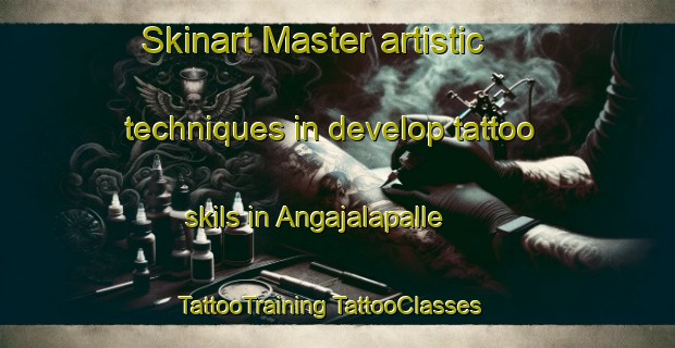 Skinart Master artistic techniques in develop tattoo skils in Angajalapalle | #TattooTraining #TattooClasses #SkinartTraining-India