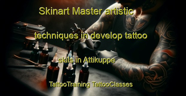 Skinart Master artistic techniques in develop tattoo skils in Attikuppe | #TattooTraining #TattooClasses #SkinartTraining-India