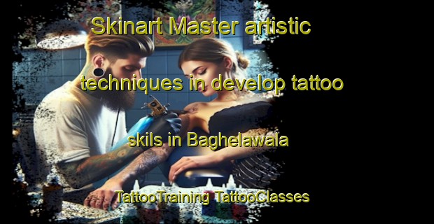 Skinart Master artistic techniques in develop tattoo skils in Baghelawala | #TattooTraining #TattooClasses #SkinartTraining-India