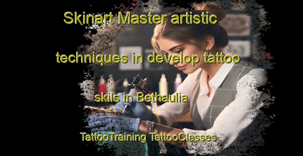 Skinart Master artistic techniques in develop tattoo skils in Bethaulia | #TattooTraining #TattooClasses #SkinartTraining-India