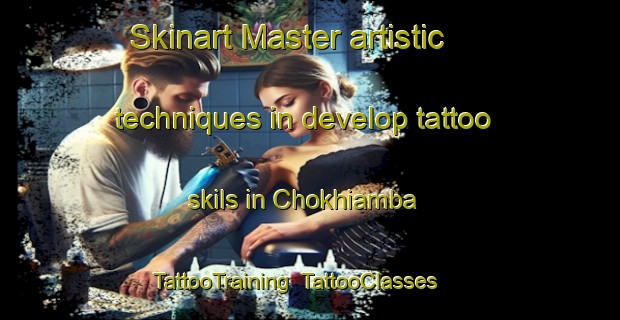 Skinart Master artistic techniques in develop tattoo skils in Chokhiamba | TattooTraining | TattooClasses | SkinartTraining-India