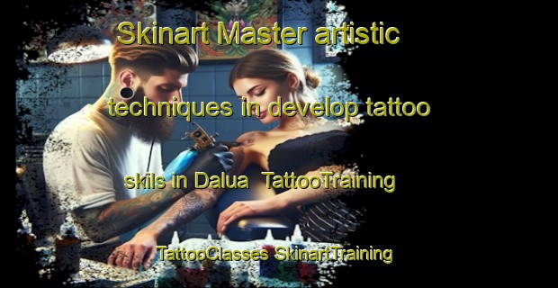 Skinart Master artistic techniques in develop tattoo skils in Dalua | #TattooTraining #TattooClasses #SkinartTraining-India