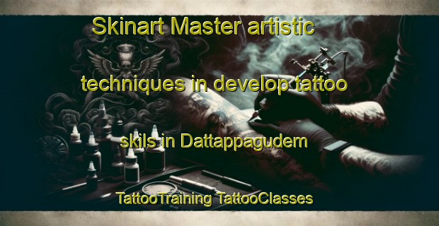 Skinart Master artistic techniques in develop tattoo skils in Dattappagudem | #TattooTraining #TattooClasses #SkinartTraining-India