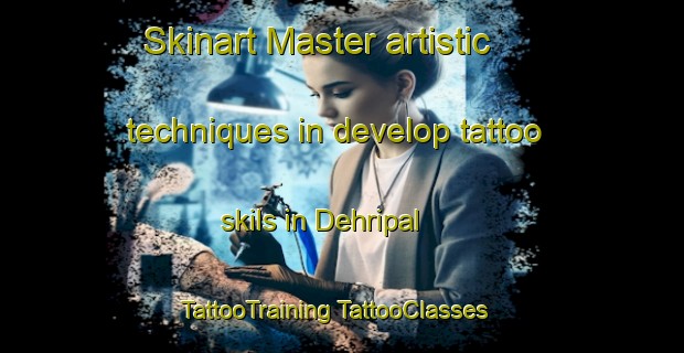 Skinart Master artistic techniques in develop tattoo skils in Dehripal | #TattooTraining #TattooClasses #SkinartTraining-India