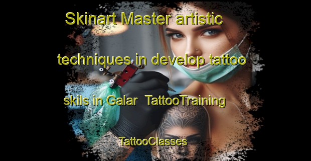 Skinart Master artistic techniques in develop tattoo skils in Galar | TattooTraining | TattooClasses | SkinartTraining-India