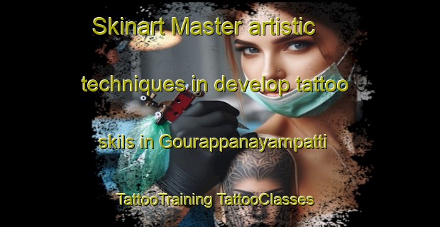 Skinart Master artistic techniques in develop tattoo skils in Gourappanayampatti | #TattooTraining #TattooClasses #SkinartTraining-India