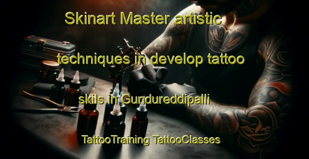 Skinart Master artistic techniques in develop tattoo skils in Gundureddipalli | #TattooTraining #TattooClasses #SkinartTraining-India