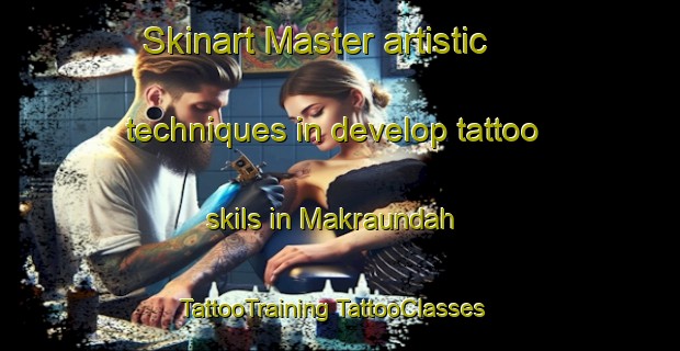 Skinart Master artistic techniques in develop tattoo skils in Makraundah | #TattooTraining #TattooClasses #SkinartTraining-India