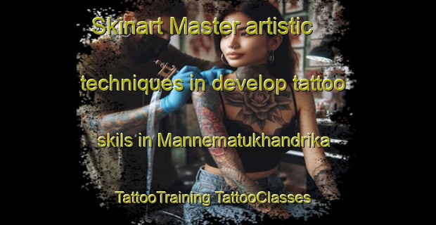 Skinart Master artistic techniques in develop tattoo skils in Mannematukhandrika | #TattooTraining #TattooClasses #SkinartTraining-India