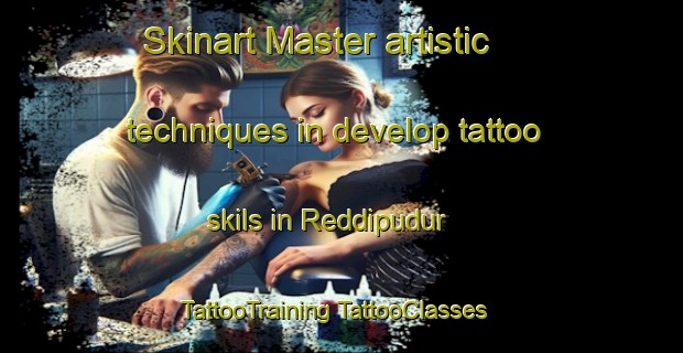 Skinart Master artistic techniques in develop tattoo skils in Reddipudur | #TattooTraining #TattooClasses #SkinartTraining-India