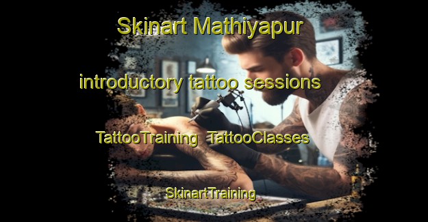 Skinart Mathiyapur introductory tattoo sessions | TattooTraining | TattooClasses | SkinartTraining-India