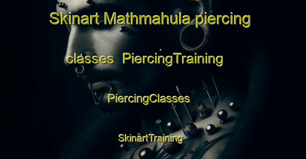 Skinart Mathmahula piercing classes | PiercingTraining | PiercingClasses | SkinartTraining-India