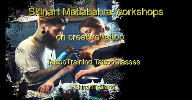 Skinart Matiabahra workshops on creative tattoo | #TattooTraining #TattooClasses #SkinartTraining-India