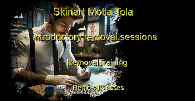 Skinart Motia Tola introductory removal sessions | RemovalTraining | RemovalClasses | SkinartTraining-India