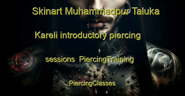 Skinart Muhammadpur Taluka Kareli introductory piercing sessions | #PiercingTraining #PiercingClasses #SkinartTraining-India