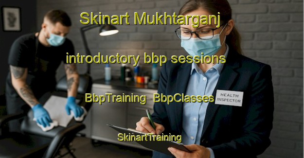 Skinart Mukhtarganj introductory bbp sessions | BbpTraining | BbpClasses | SkinartTraining-India