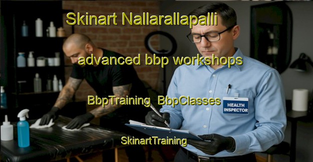 Skinart Nallarallapalli advanced bbp workshops | BbpTraining | BbpClasses | SkinartTraining-India