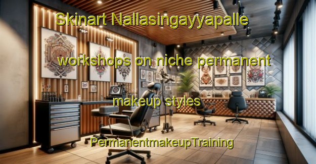 Skinart Nallasingayyapalle workshops on niche permanent makeup styles | PermanentmakeupTraining | PermanentmakeupClasses | SkinartTraining-India