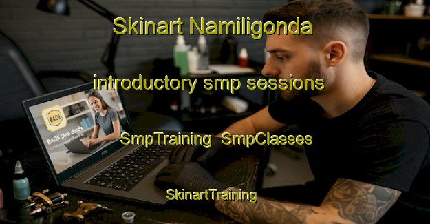 Skinart Namiligonda introductory smp sessions | SmpTraining | SmpClasses | SkinartTraining-India